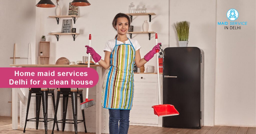 Home maid services Delhi